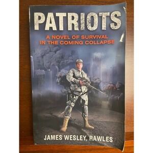 Patriots A Novel of Survival in the Coming Collapse James Wesley Rawles PB Cover